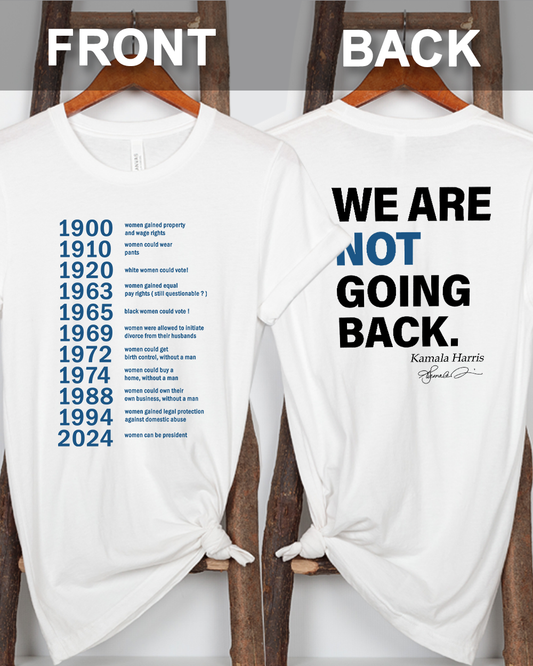 We Are Not Going Back 2-Sided Print Unisex T-shirt 100% Cotton