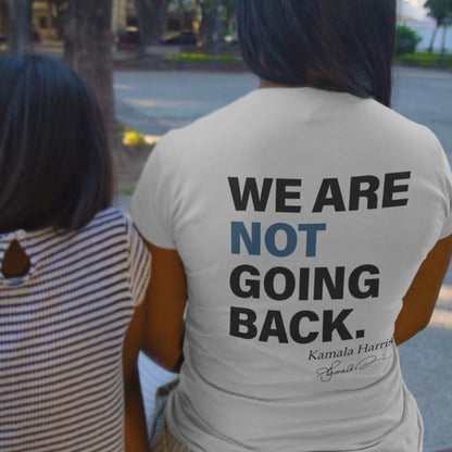 We Are Not Going Back 2-Sided Print Unisex T-shirt 100% Cotton